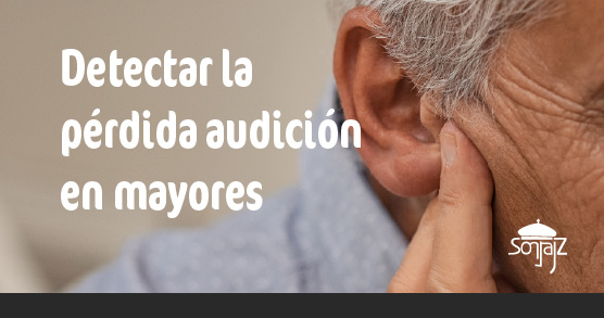 Cómo detectar la pérdida de audición en mayores